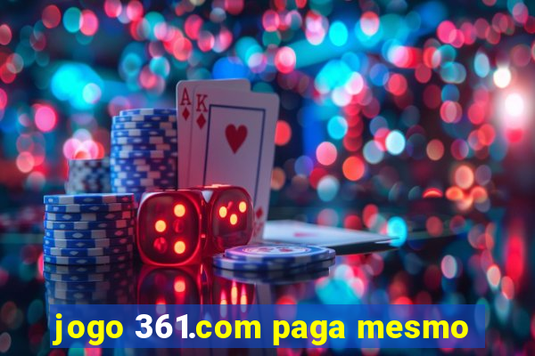 jogo 361.com paga mesmo